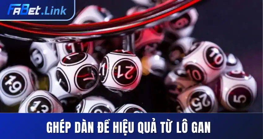 CẨM NANG GHÉP DÀN ĐỀ CỰC CHUẨN KHI CÁ CƯỢC TẠI FABET 11 GHÉP DÀN ĐỀ 25 SỐ CƠ BẢN